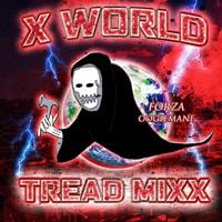 Oogie Mane - X WORLD TREAD MIXX