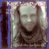 Keith Dyck - THE ROCK ...and other hard places