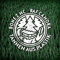Bonez MC & Raf Camora - Tannen aus Plastik