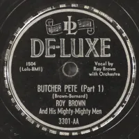 Roy Brown And His Mighty-Mighty Men - Butcher Pete (Part 1) / Butcher Pete (Part 2)
