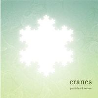 Cranes - Particles & Waves