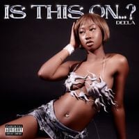 DEELA - Is This On...?