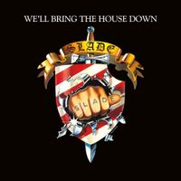 Slade - We&lsquo;ll bring the house down