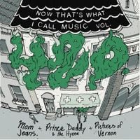 Mom Jeans, Prince Daddy & The Hyena & Pictures Of Vernon - Now That&rsquo;s What I Call Music, Vol. 420