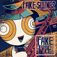 FAKE TYPE. - FAKE SWING 2