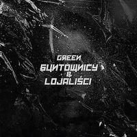 Green (PL) - Buntownicy i Lojaliści