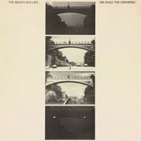 The Beach Bullies - We Rule the Universe