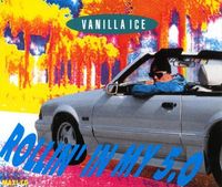 Vanilla Ice - Rollin' in My 5.0