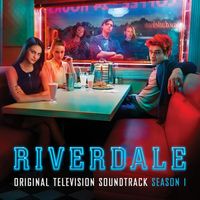 Riverdale Cast - Riverdale (Original Television Soundtrack) [Season 1]