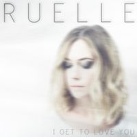 Ruelle - I Get to Love You