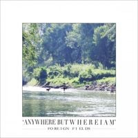Foreign Fields - Anywhere But Where I Am