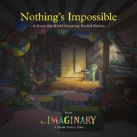 A Great Big World - Nothing&rsquo;s Impossible (from &ldquo;The Imaginary&rdquo; soundtrack)