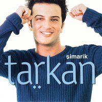Tarkan - Şımarık