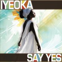 Iyeoka - Say Yes