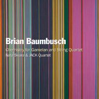 Nata Swara - Brian Baumbusch: Chemistry for Gamelan and String Quartet