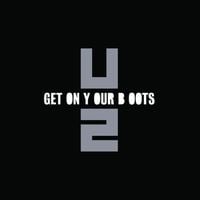 U2 - Get On Your Boots