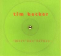 Tim Hecker - Mort Aux Vaches