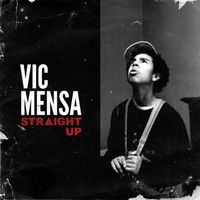 VIC MENSA - Straight Up