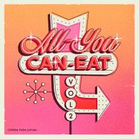 Comida Para Llevar - ALL-YOU-CAN-EAT VOL. 2