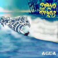 Porno for Pyros - Agua
