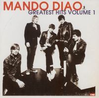 Mando Diao - Greatest Hits Volume 1