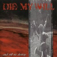 Die My Will - ... And Still We Destroy
