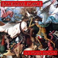 Excessive Force - In Your Blood