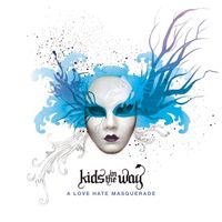 Kids In The Way - A Love Hate Masquerade