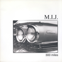 M.I.J. - 300 Miles