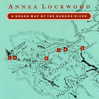 Annea Lockwood - A Sound Map of the Hudson River