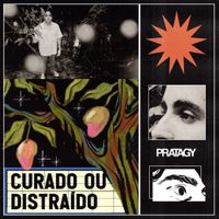 Pratagy - Curado ou Distra&iacute;do