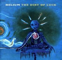 Helium - The Dirt Of Luck