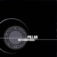 Pillar - Metamorphosis
