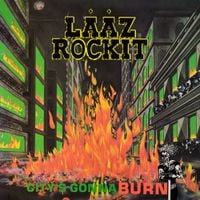 Lȧȧz Rockit - City's Gonna Burn