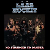 Lȧȧz Rockit - No Stranger To Danger