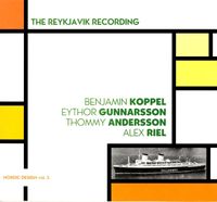 Benjamin Koppel, Eythor Gunnarsson, Thommy Andersson & Alex Riel - The Reykjavik Recording