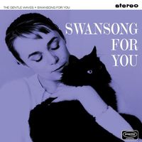 The Gentle Waves - Swansong for You