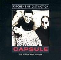 Kitchens of Distinction - Capsule: The Best of KOD 1988-94