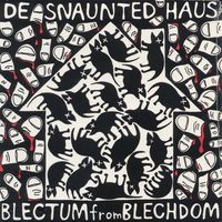 Blectum from Blechdom - De Snaunted Haus