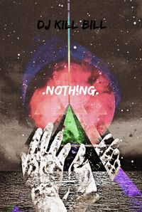 DJ KILL BILL - .Nothing.