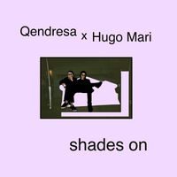 Qendresa - Shades on, Pt.1