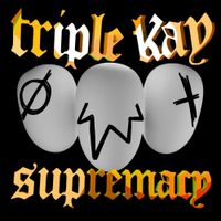 Kay The Prodigy - Triple Kay Supremacy