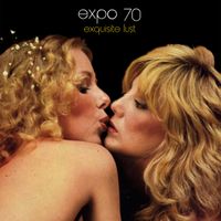 Expo '70 - Exquisit Lust