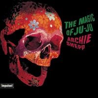 Archie Shepp - The Magic of Ju-Ju