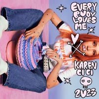 Karencici - Everybody Loves Me