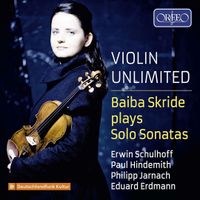 Baiba Skride - Violin Unlimited: Baiba Skride plays Solo Sonatas