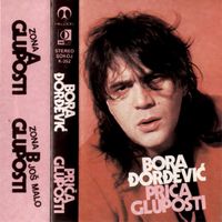 Bora Đorđević - Priča gluposti