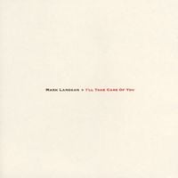 Mark Lanegan - I'll Take Care of You