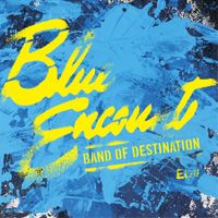 BLUE ENCOUNT - Band of Destination