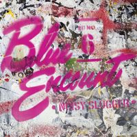 BLUE ENCOUNT - Noisy Slugger